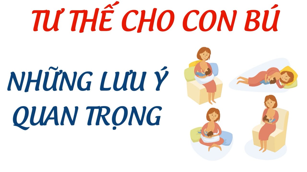 Tư thế cho con bú và những lưu ý quan trọng
